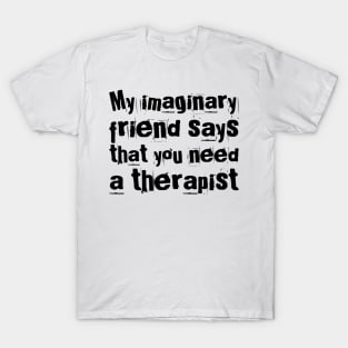 My imaginary friend T-Shirt